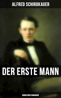 Der erste Mann: Roman einer Primanerin - Alfred Schirokauer - E-Book