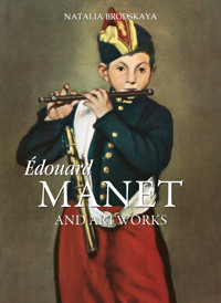 Édouard Manet and artworks - Natalia Brodskaya - E-Book
