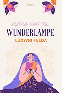 Aladin und die Wunderlampe - Ludwig Fulda - E-Book