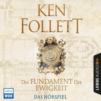 Das Fundament der Ewigkeit (Hörspiel des WDR) - Ken Follett - Hörbuch