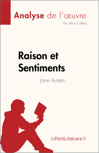 Raison et Sentiments de Jane Austen (Analyse de l'œuvre) - Alice Cattley - E-Book