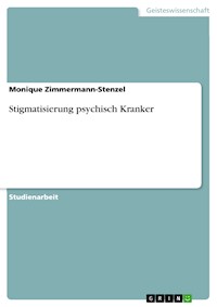 Stigmatisierung psychisch Kranker - Monique Zimmermann-Stenzel - E-Book