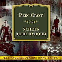Успеть до полуночи - Рекс Стаут - Hörbuch