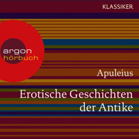 Erotische Geschichten der Antike (Ungekürzte Lesung) - Apuleius - Hörbuch
