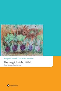 Das mag ich nicht. Iiiiiih! - Margarete Jaeckel - E-Book