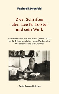 Zwei Schriften über Leo N. Tolstoi und sein Werk - Raphael Löwenfeld - E-Book