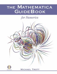 The Mathematica GuideBook for Numerics - Michael Trott - E-Book