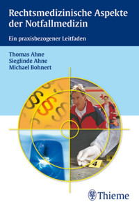 Rechtsmedizinische Aspekte der Notfallmedizin - Sieglinde Ahne - E-Book