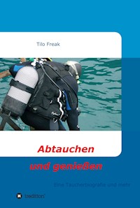 Abtauchen und genießen - Tilo Freak - E-Book