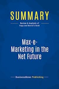 Summary: Max-e-Marketing in the Net Future - BusinessNews Publishing - E-Book