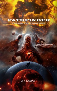Pathfinder: Welten des Schattens - J.P. Visions - E-Book