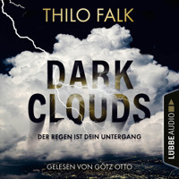 Dark Clouds - Der Regen ist dein Untergang (Gekürzt) - Thilo Falk - Hörbuch