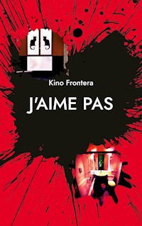J'aime pas - Kino Frontera - E-Book