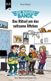 Die Bussard-Bande - Das Rätsel um das seltsame Äffchen - Noah Weyel - E-Book