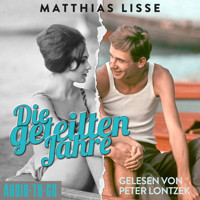 Die geteilten Jahre (ungekürzt) - Matthias Lisse - Hörbuch