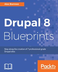 Drupal 8 Blueprints - Alex Burrows - E-Book