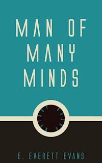 Man of Many Minds - E. Everett Evans - E-Book