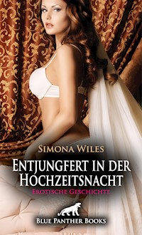 Entjungfert in der Hochzeitsnacht | Erotische Geschichte - Simona Wiles - E-Book