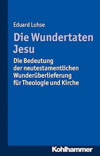 Die Wundertaten Jesu - Eduard Lohse - E-Book