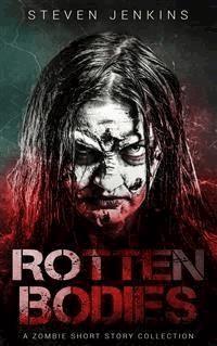 Rotten Bodies - Steven Jenkins - kostenlos E-Book