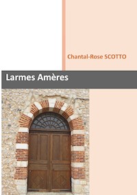 Larmes Amères - Chantal-Rose Scotto - E-Book