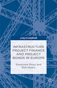 Infrastructure Project Finance and Project Bonds in Europe - E. Rossi - E-Book