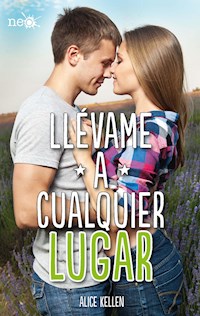 Llévame a cualquier lugar - Alice Kellen - E-Book