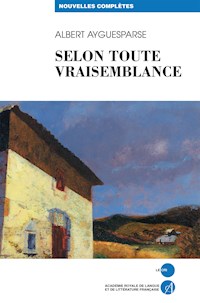 Selon toute vraisemblance - Albert Ayguesparse - E-Book