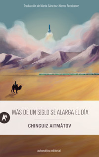 Más de un siglo se alarga el día - Chinguiz Aitmátov - E-Book