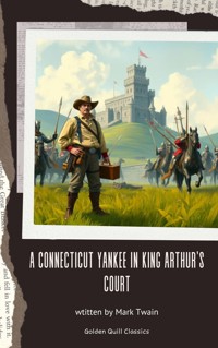A Connecticut Yankee in King Arthur's Court - Mark Twain - E-Book