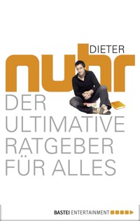 Der ultimative Ratgeber für alles - Dieter Nuhr - E-Book + Hörbuch