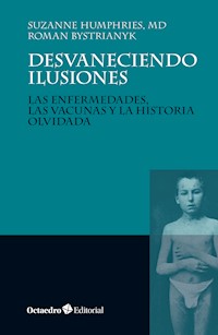 Desvaneciendo ilusiones - Suzanne Humphries - E-Book