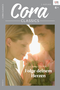 Folge deinem Herzen - Cara Colter - E-Book