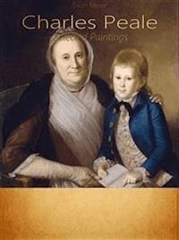 Charles Peale: Selected Paintings  - Swen Meier - E-Book