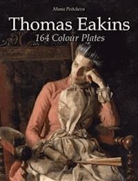 Thomas Eakins: 164 Colour Plates - Maria Peitcheva - E-Book