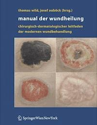 Manual der Wundheilung -  - E-Book