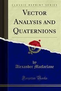 Vector Analysis and Quaternions - Alexander Macfarlane - E-Book