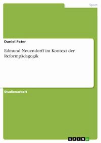 Edmund Neuendorff im Kontext der Reformpädagogik - Daniel Pater - E-Book