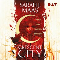 Crescent City – Teil 1: Wenn das Dunkel erwacht - Sarah J. Maas - Hörbuch