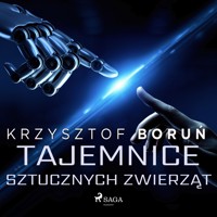 Tajemnice sztucznych zwierząt - Krzysztof Boruń - Hörbuch