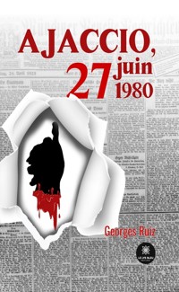 Ajaccio, 27 juin 1980 - Georges Ruiz - E-Book