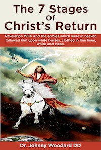 The 7 Stages Of Christ's Return - Dr. Johnny Woodard ~ DD - E-Book