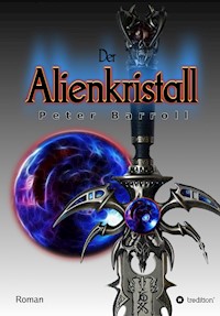 Der Alienkristall - Peter Barroll - E-Book