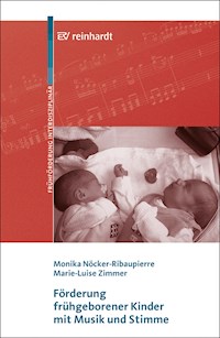 Förderung frühgeborener Kinder mit Musik und Stimme - Monika Nöcker-Ribaupierre - E-Book