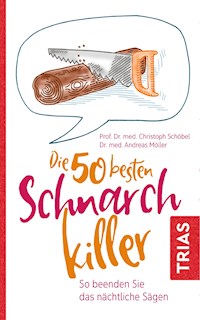 Die 50 besten Schnarch-Killer - Christoph Schöbel - E-Book