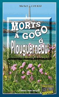Morts à Gogo à Plouguerneau - Michel Courat - E-Book