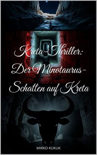 Kreta-Thriller: Der Minotaurus-Schatten auf Kreta - Mirko Kukuk - E-Book