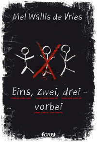 Eins, zwei, drei - vorbei - Mel Wallis de Vries - E-Book