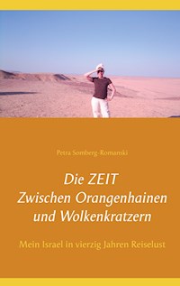 Die ZEIT Zwischen Orangenhainen und Wolkenkratzern - Petra Somberg-Romanski - E-Book