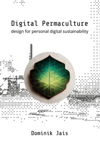 Digital Permaculture - Dominik Jais - E-Book